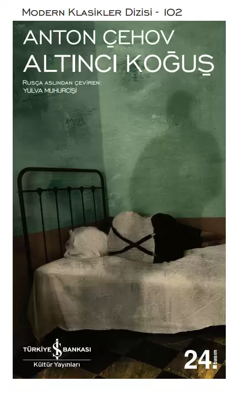 İş Bankası Kültür Yayınları Altıncı Koğuş - Anton Pavloviç Çehov İş Bankası Kültür Yayınları Altıncı Koğuş - Anton Pavloviç Çehov