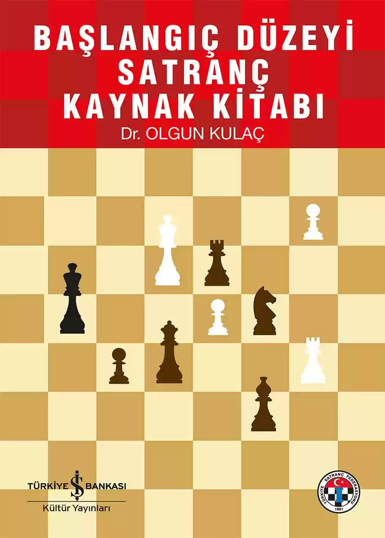 İş Bankası Kültür Yayınları Başlangıç Düzeyi Satranç Kaynak Kitabı - Olgun Kulaç