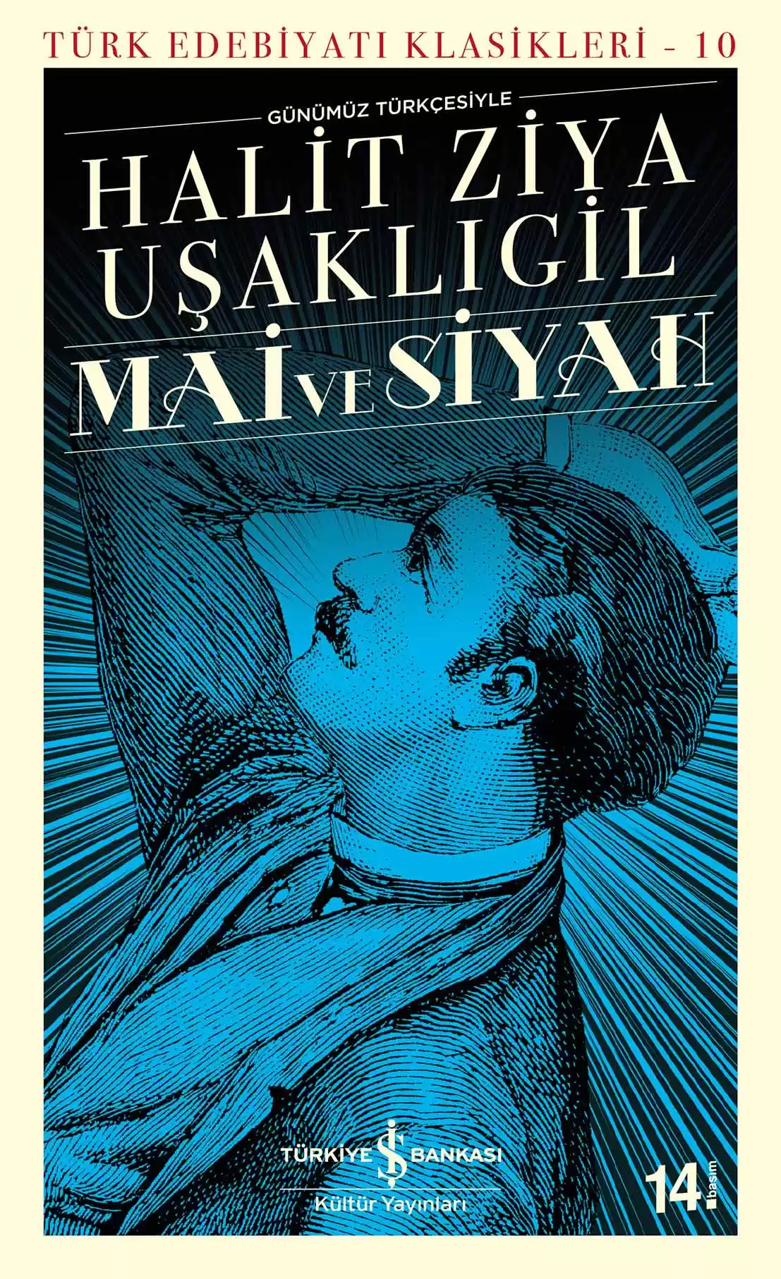 İş Bankası Kültür Yayınları Mai ve Siyah - Halit Ziya Uşaklıgil İş Bankası Kültür Yayınları Mai ve Siyah - Halit Ziya Uşaklıgil