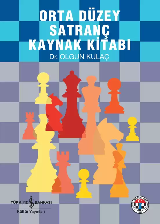 İş Bankası Kültür Yayınları Orta Düzey Satranç Kaynak Kitabı - Olgun Kulaç