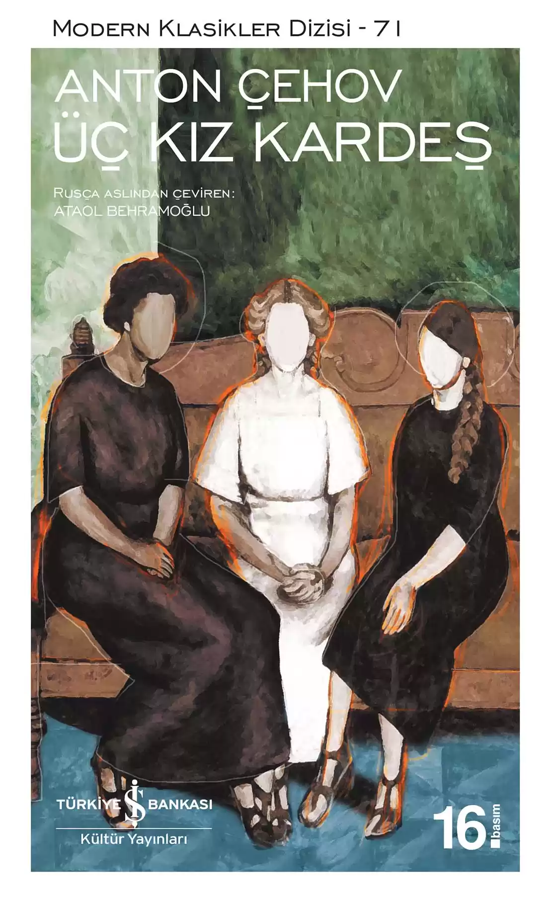 İş Bankası Kültür Yayınları Üç Kız Kardeş - Anton Pavloviç Çehov İş Bankası Kültür Yayınları Üç Kız Kardeş - Anton Pavloviç Çehov