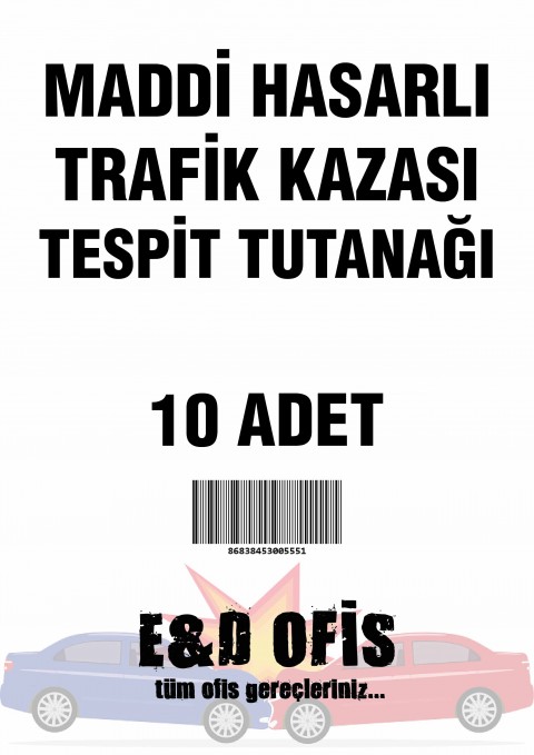 E&D Ofis Maddi Hasarlı Trafik Kaza Tutanağı 10 Adet