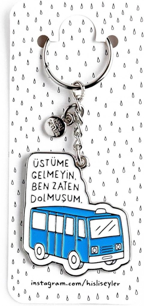 Hisli Şeyler Anahtarlık - Üstüme Gelmeyin Ben Zaten Dolmuşum / 500454